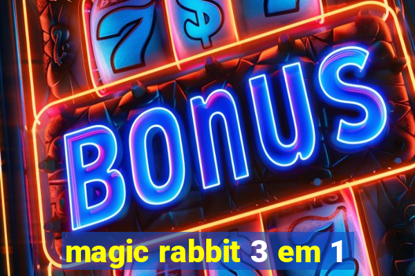 magic rabbit 3 em 1